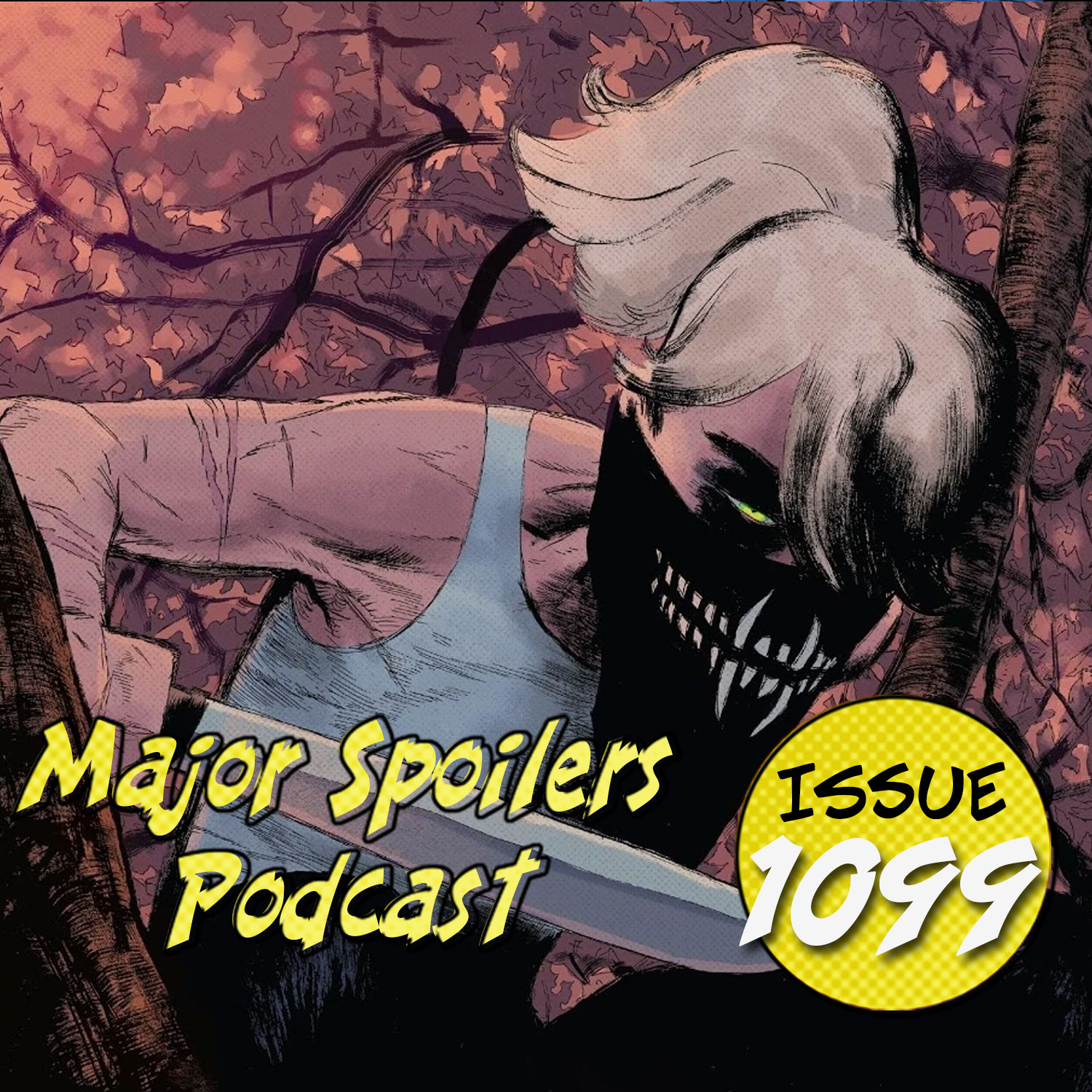 Major Spoilers Podcast #1099: Something is Killing the Podcast