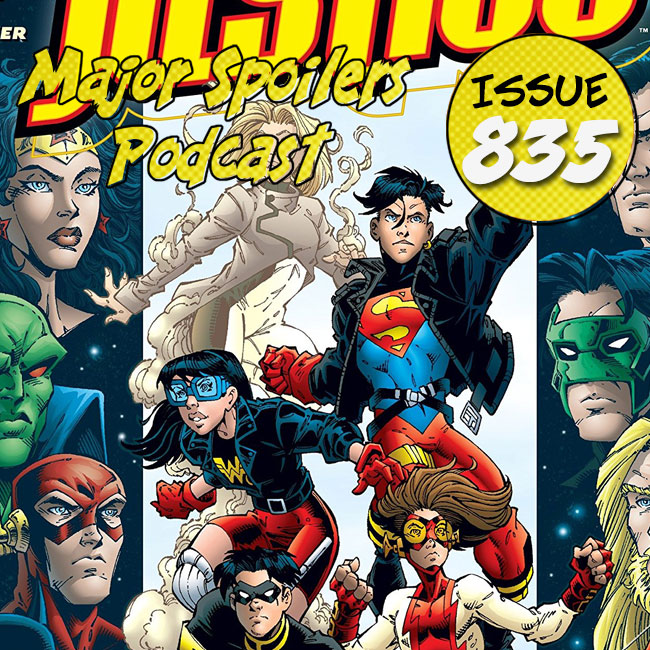 Major Spoilers Podcast #835: Young Justice!