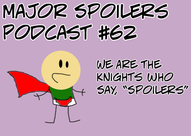 Major Spoilers Comic Book Podcast #62