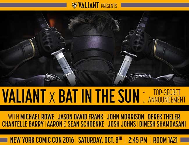 nycc_003_valiant-x-bat-in-the-sun-top-secret