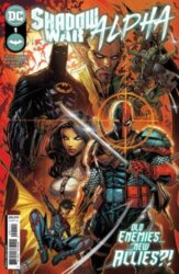 Batman, Shadow War, Deathstroke, comics shop, event, Diamond Previews, marvel, DC, Secret War, Dark Crisis, Ra’s Al Ghul, Alfred, alpha, omega