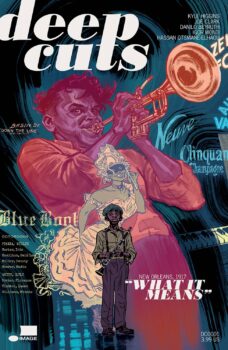 The streets of New Orleans were bustling with music, and a young clarinet player landed a job in the red-light district. Check out the fantastic story in Deep Cuts #1 by Image Comics! 