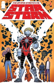 He may not have his memories, but Grant Garrison has something better: The alien artifact known as Starstorm! Your Major Spoilers review of The Savage Strength of Starstorm #1 from Image Comics awaits!