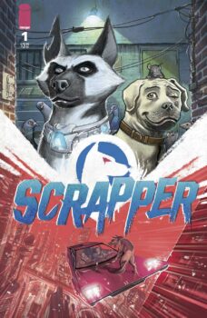 The SMITE corporation has the money, the power, and the enforcer bots that let it rule in New Verona. What can a couple of dogs do against it? Find out in Scrapper #1 from Image Comics.