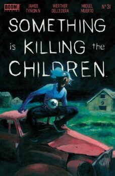 Riqui and Gabi have decided to go along with Erica’s plan. That should attract the monster, but how will Cutter handle things now that Dolly has been taken from her? Find out in Something is Killing the Children #31 from BOOM! Studios.