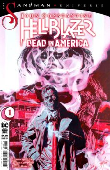 Constantine is no longer dead, which is good. But he's also not exactly alive, which means he needs help from an old friend. Your Major Spoilers review of John Constantine, Hellblazer: Dead In America #1 from DC Comics awaits!