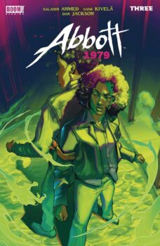 Elena Abbott reaches out to her brother and arranges a meeting with him. When the Umbra shows up with him, will she be able to hold it off? Find out in Abbott 1979 #3 from BOOM! Studios.