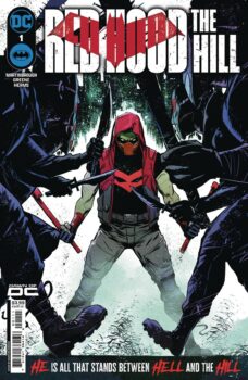 Strike's war on the criminals of The Hill is getting out of hand. Can noted hothead Red Hood help her cool down? I wouldn't bet the rent. Your Major Spoilers review of Red Hood: The Hill #1 from DC Comics awaits!