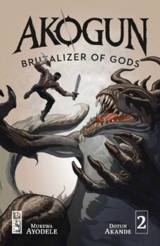 Akogun continues his path of destruction, oblivious to the past deeds of the gods that had set him down this road.  Your Major Spoilers review of Akogun: Brutalizer of Gods #2, awaits!