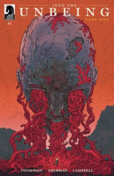 In the most barren lands of a dying Earth, something inexplicable has happened and this anomaly demands to be investigated.  Your Major Spoilers review of Into The Unbeing #1 awaits!