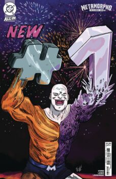 He's the Fab Freak of 1000 Changes, and he's back for his sixtieth anniversary! Your Major Spoilers review of Metamorpho The Element Man #1 from DC Comics awaits!