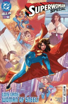 Superwoman! Strange visitor from another neighborhood who, disguised as Daily Planet Editor Lois Lane, fights a never-ending battle... but HOW did she get those powers in the first place? Your Major Spoilers review of Superwoman Special #1 from DC Comics awaits!