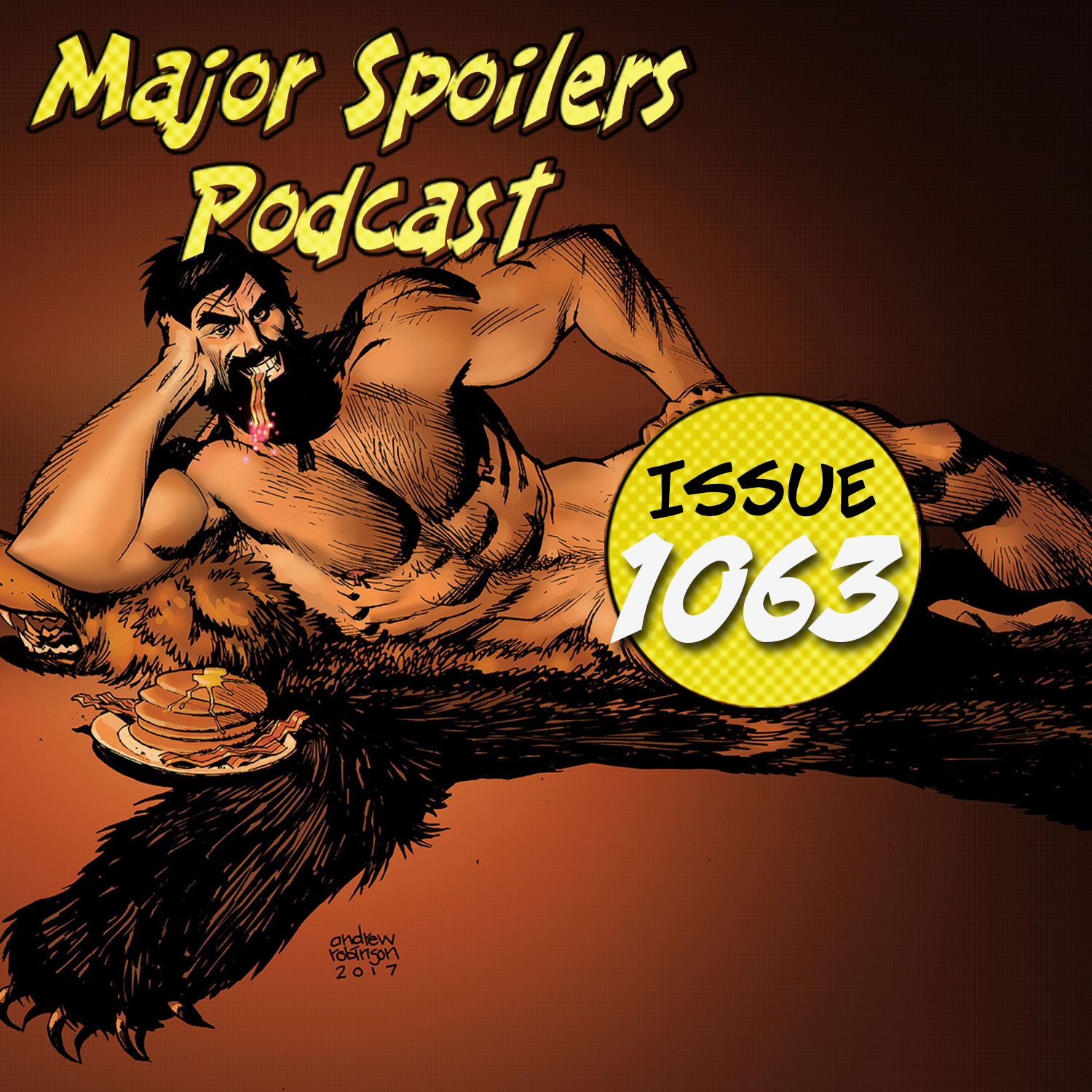 Major Spoilers Podcast #1063: The Shirtless Bear Podcast