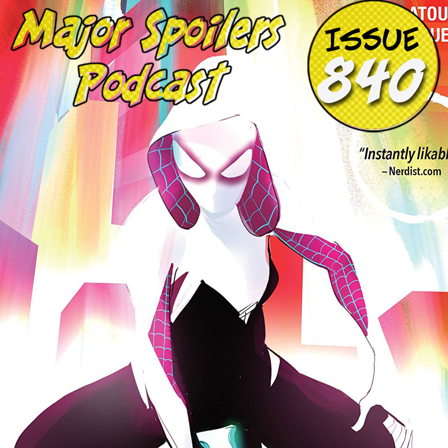 Major Spoilers Podcast #840: Spider-Gwen: Most Wanted
