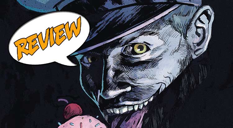 Ice Cream Man 17 Major Spoilers Comic Book Reviews