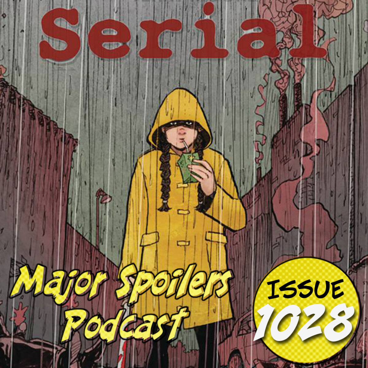 Major Spoilers Podcast 1028 The Serial Podcast — Major Spoilers — Comic Book Reviews News 8041